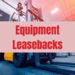 Equipment Leasebacks